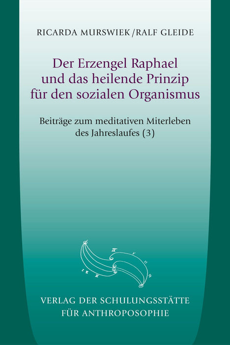 Der Erzengel Raphael und das heilende Prinzip für den sozialen Organismus