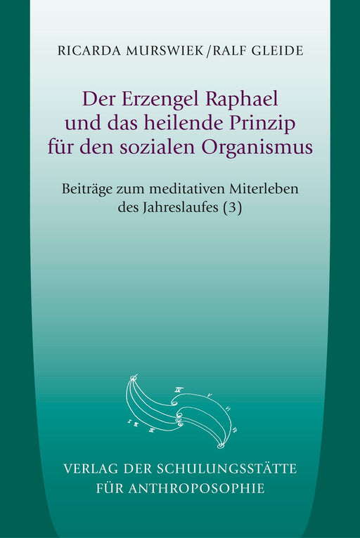 Der Erzengel Raphael und das heilende Prinzip für den sozialen Organismus