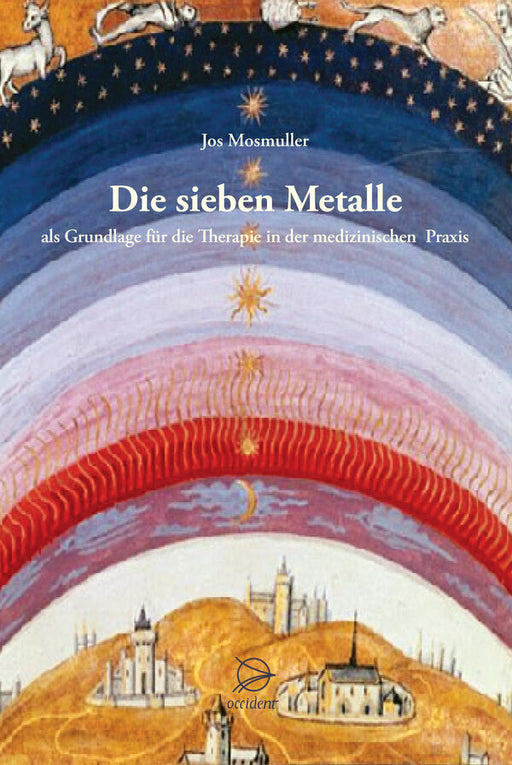 Die sieben Metalle - als Grundlage für die Therapie in der medizinischen Praxis