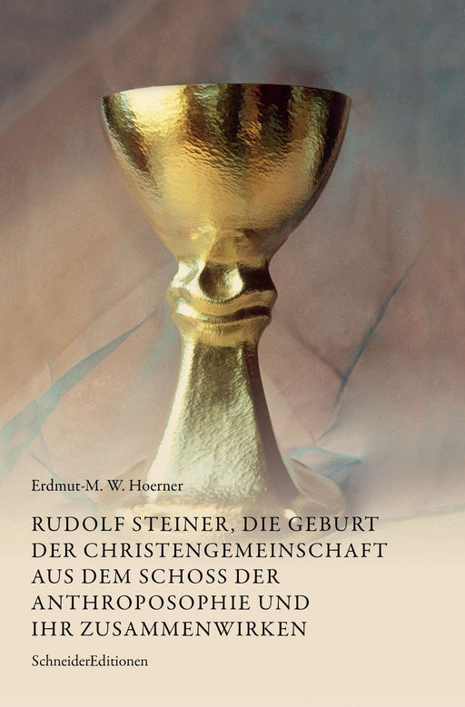 Rudolf Steiner, die Geburt der Christengemeinschaft aus dem Schoß der Anthroposophie und ihr Zusammenwirken