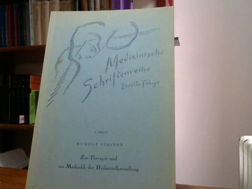 Steiner Rudolf: Zur Therapie und zur Methodik der Heilmittelherstellung. Zwei Vortrage fur Aerzte und Medizinstudierende gehalten in London am 2. und 3. September 1923