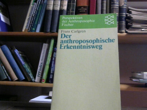 Frans Carlgren: Der anthroposophie Erkenntnisweg: Eine Einführung