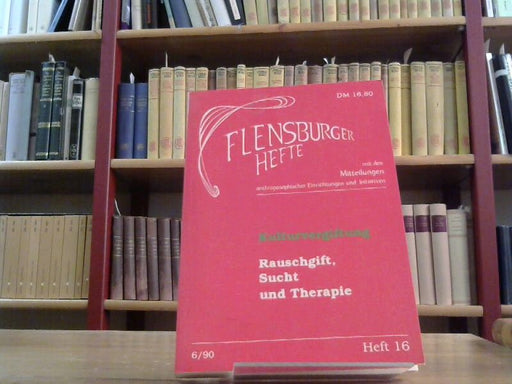 Klaus D, Wolfgang Weirauch und Ingo Warnke Neumann: Kulturvergiftung: Rauschgift, Sucht und Therapie (Flensburger Hefte - Buchreihe