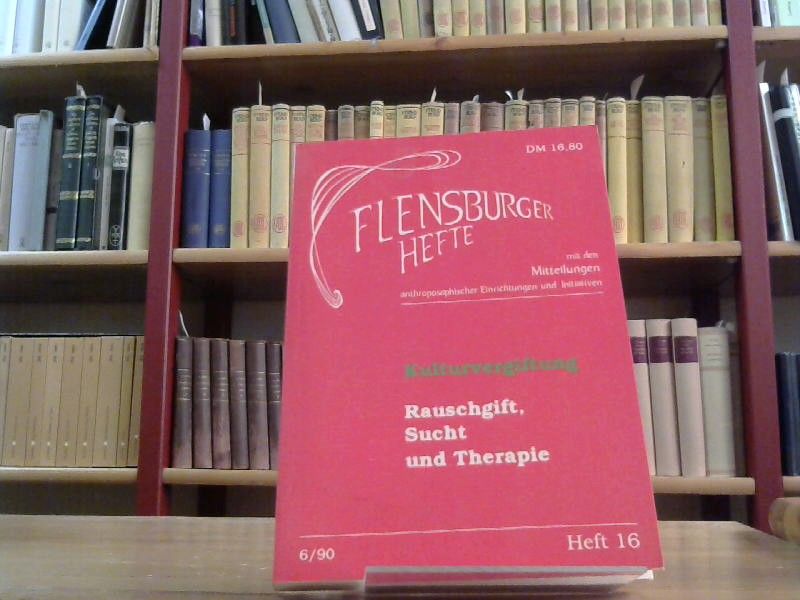 Klaus D, Wolfgang Weirauch und Ingo Warnke Neumann: Kulturvergiftung: Rauschgift, Sucht und Therapie (Flensburger Hefte - Buchreihe