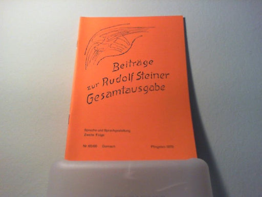 : Beiträge zur Rudolf Steiner Gesamtausgabe, Heft 65/66: Sprache und Sprachgestaltung. Zweite Folge