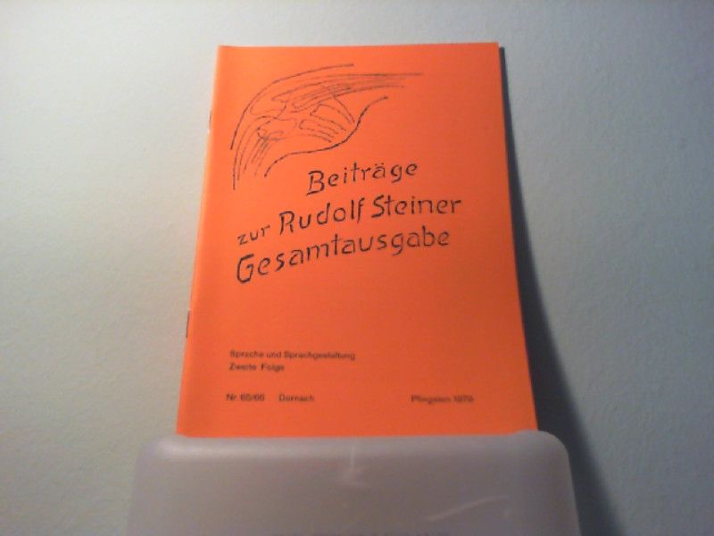 : Beiträge zur Rudolf Steiner Gesamtausgabe, Heft 65/66: Sprache und Sprachgestaltung. Zweite Folge