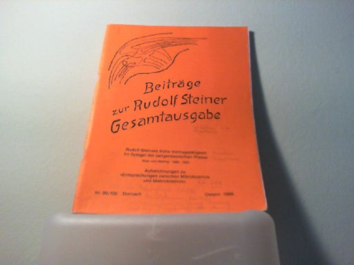 : Beiträge zur Rudolf Steiner Gesamtausgabe, Heft 99/100: Rudolf Steiners frühe Vortragstätigkeit im Spiegel der zeitgenössischen Presse, Teil I
