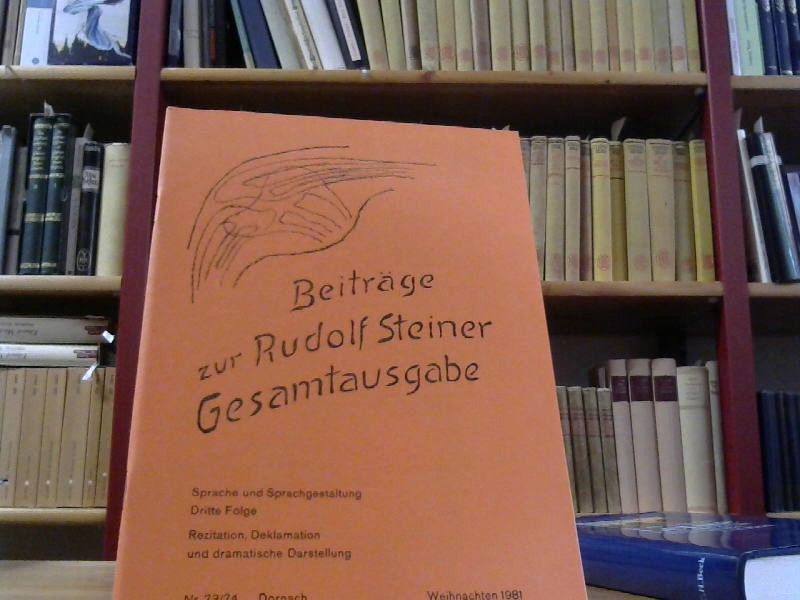 Rudolf Steiner: Beiträge zur R. Steiner Gesamtausgabe Sprache und Sprachgestaltung Dritte Folge, Resitation, Deklamation und dramatische Darstellung