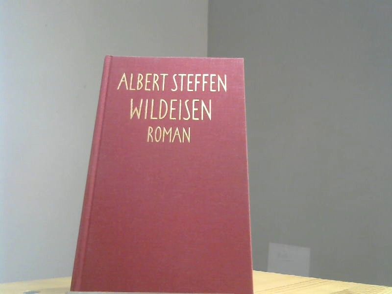 Albert Steffen: Wildeisen: Roman