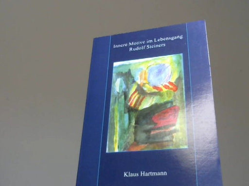 Klaus Hartmann: Innere Motive im Lebensgang Rudolf Steiners
