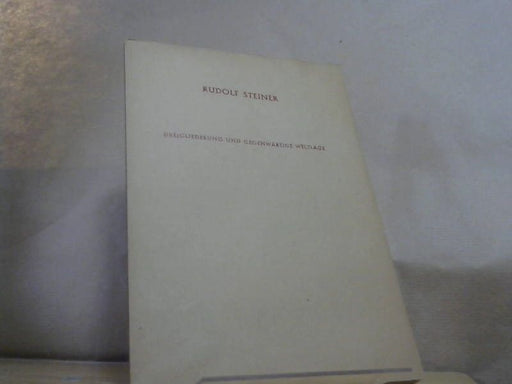 Rudolf Steiner: Dreigliederung und gegenwärtige Weltlage. Vortrag gehalten in Zürich vor der Statistisch-Volkswirtschaftlichen Gesellschaft des Kantons Zürich am 19. März 1920