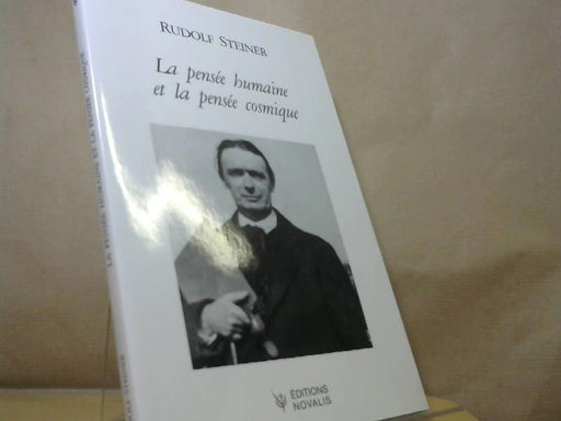 Rudolf (Verfasser) Steiner: La pensée humaine et la pensée cosmique : quatre conférences faites à Berlin du 20 au 23 janvier 1914 pendant la deuxième assemblée générale de la Société Anthroposophique