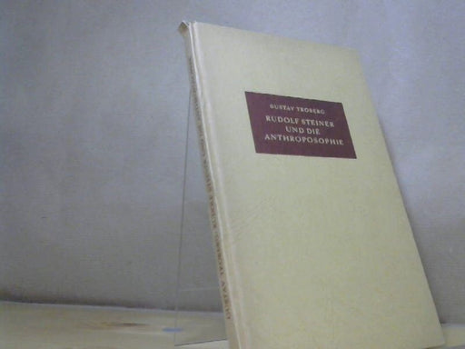 Gustav Troberg: Rudolf Steiner und die Anthroposophie