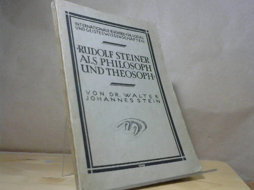 Walter Johannes (Verfasser) Stein: Rudolf Steiner als Philosoph und Theosoph.