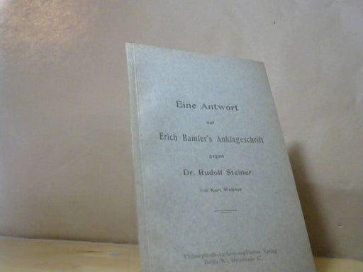 Kurt Walther: Eine Antwort auf Erich Bamlers Anklageschrift gegen Dr. Rudolf Steiner
