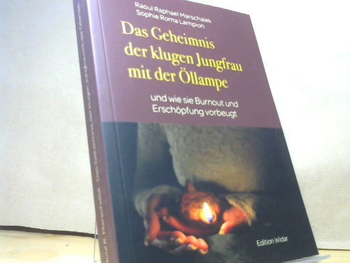 Raoul Raphael und Sophie Roma Lampion Marschlek: Das Geheimnis der klugen Jungfrau mit der Öllampe
