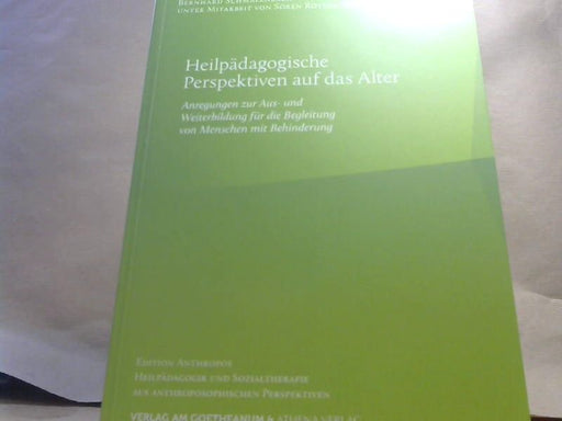 Bernhard Schmalenbach: Heilpädagogische Perspektiven auf das Alter: Anregungen zur Aus- und Weiterbildung für die Begleitung von Menschen mit Behinderung (Edition Anthropos: ... aus anthroposophischen Perspektiven