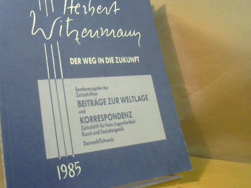Herbert Witzenmanns: Der Weg in die Zukunft