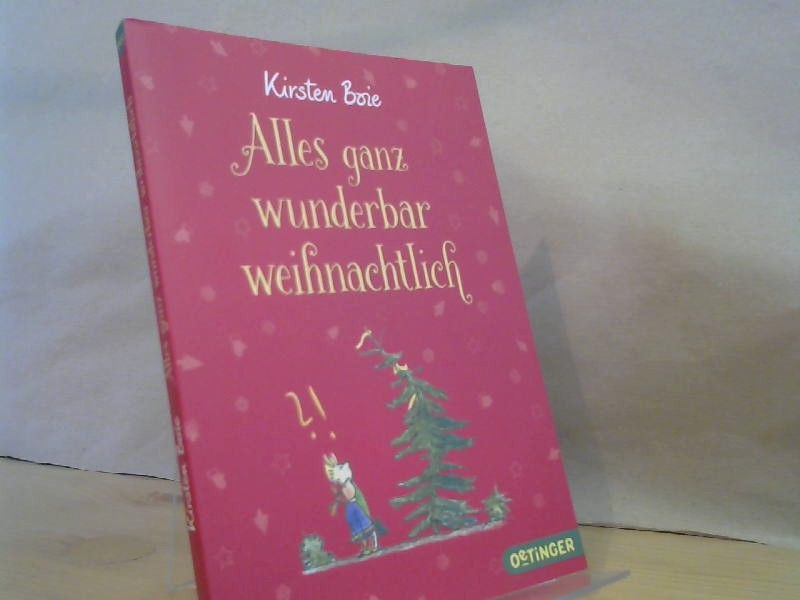 Kirsten Boie: Alles ganz wunderbar weihnachtlich. Mit Bildern von Jutta Bauer. Alter: ab 6 Jahren