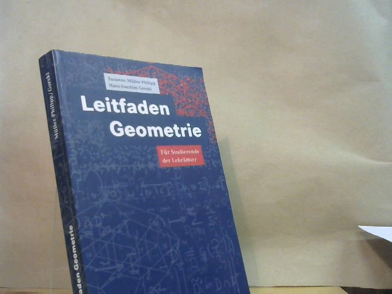 Susanne und Hans-Joachim Gorski Müller-Philipp: Leitfaden Geometrie : für Studierende der Lehrämter