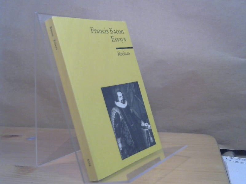 Francis Bacon: Essays oder praktische und moralische Ratschläge