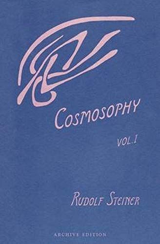 Rudolf Steiner: Cosmosophy: Cosmic Influences on the Human Being: Cosmic Influences on the Human Being (Cw 207