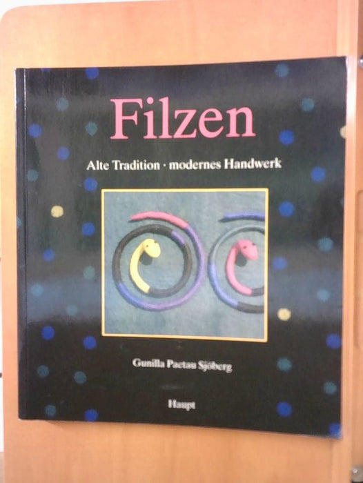 Gunilla Paetau Sjöberg: Filzen: Alte Tradition - modernes Handwerk