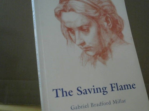 Gabriel Bradford Millar: The Saving Flame