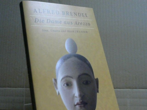 Alfred Brendel: Die Dame aus Arezzo : Sinn, Unsinn und Musik