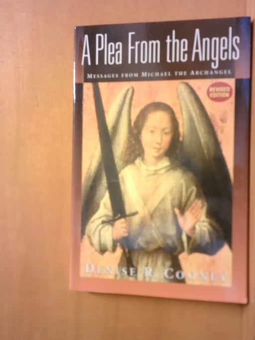 Denise R. Cooney: A Plea from the Angels: Messages from Michael, the Archangel