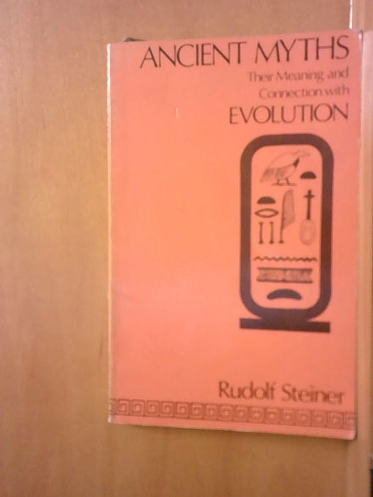Rudolf Steiner: Ancient Myths: Their Meaning and Connection With Evolution