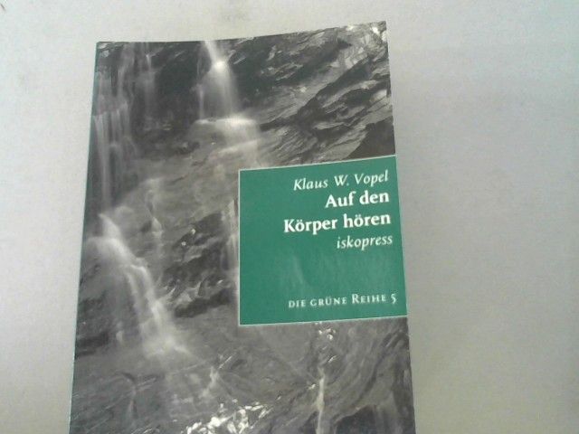 : Vopel, Klaus W.: Die grüne Reihe; Teil: Bd. 5., Auf den Körper hören