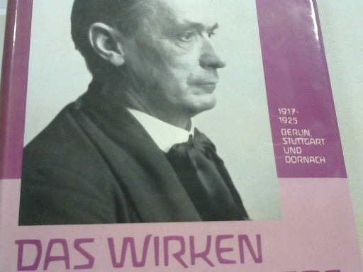 Heinz Herbert Schöffler (Hg.): Das Wirken Rudolf Steiners 1917 - 1925. Berlin, Stuttgart. Dornach