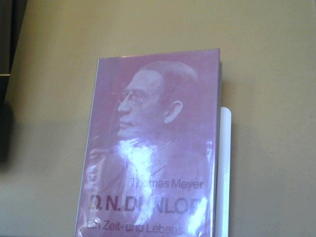 Thomas Meyer: D. N. Dunlop : ein Zeit- und Lebensbild
