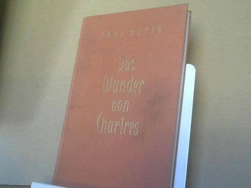 Karl Heyer: Das Wunder von Chartres