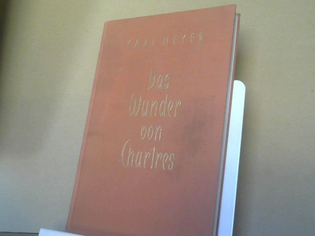 Karl Heyer: Das Wunder von Chartres