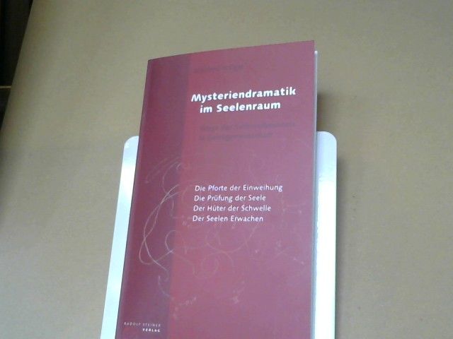 Manfred Krüger: Mysteriendramatik im Seelenraum : Wege der Selbsterkenntnis ; die Pforte der Einweihung ; die Prüfung der Seele ; der Hüter der Schwelle ; der Seelen Erwachen