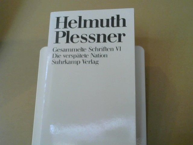 : Plessner, Helmuth: Gesammelte Schriften; Teil: 6., Die verspätete Nation