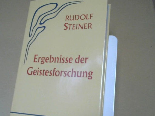 Rudolf Steiner: Ergebnisse der Geistesforschung : 14 öffentl. Vorträge, gehalten zwischen d. 31. Oktober 1912 u.d. 10. April 1913 im Architektenhaus zu Berlin. GA 62