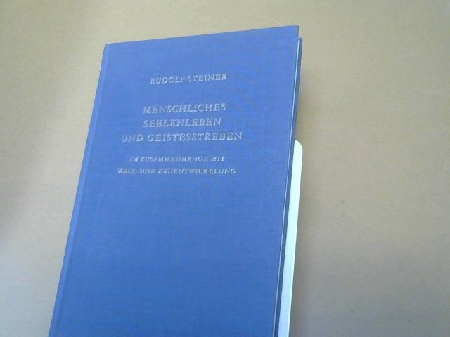 Rudolf Steiner: Menschliches Seelenleben und Geistesstreben im Zusammenhang mit Welt- und Erdentwicklung : neun Vorträge, gehalten in Dornach vom 29. April bis 17. Juni 1922