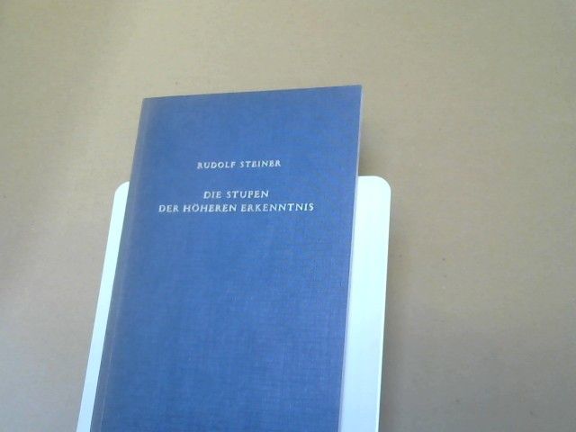 Rudolf Steiner: Die Stufen der höheren Erkenntnis
