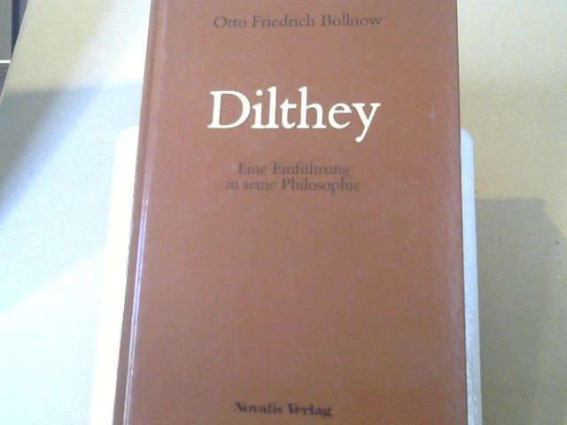 Otto Friedrich Bollnow: Dilthey : e. Einf. in seine Philosophie