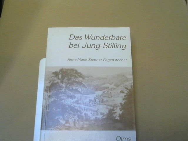 Anne Marie Stenner-Pagenstecher: Das Wunderbare bei Jung-Stilling : e. Beitr. zur Vorgeschichte d. Romantik