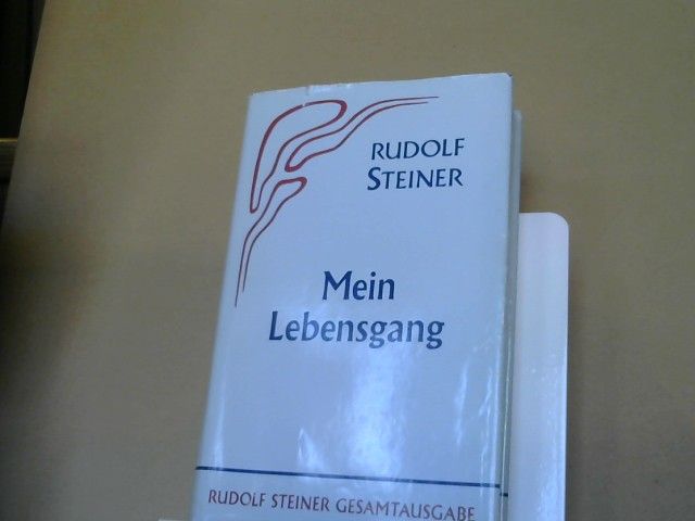 Marie (Hrsg) Steiner: Rudolf Steiner: Mein Lebensgang GA 28