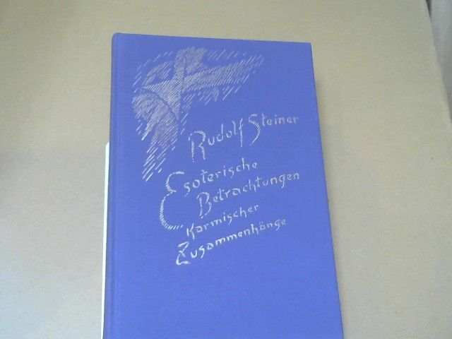 Rudolf Steiner: Esoterische Betrachtungen karmischer Zusammenhänge; Teil: Bd. 6., Fünfzehn Vorträge, gehalten in Arnheim, Torquay, London, Bern, Zürich und Stuttgart zwischen dem 25. Januar und 27. August 1924. GA 240