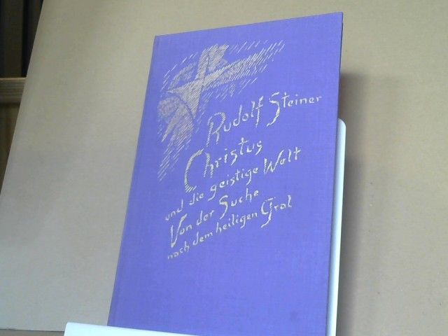 Rudolf Steiner: Christus und die geistige Welt; Von der Suche nach dem heiligen Gral. Ein Zyklus von 6 Vorträgen, gehalten in Leipzig vom 28. Dezember 1913 - 2. Januar 1914. GA 149