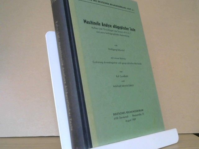 Wolfgang, Rolf Gundlach und Adelheid Schwab-Schlott Schenkel: Maschinelle Analyse altägyptischer Texte : Aufbau u. Grundlagen d. Systems M.A.A.T. u. seine lexikograph. Anwendung