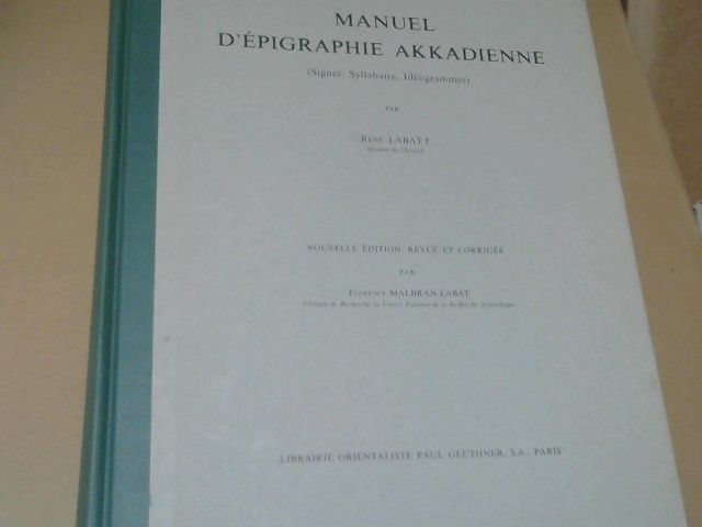 rené und florence malbran-labat labat: manuel dépigraphie akkadienne. signes, syllabaire, idéogrammes