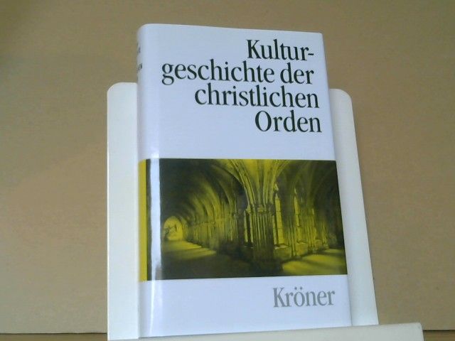 Peter (Herausgeber) Dinzelbacher: Kulturgeschichte der christlichen Orden : in Einzeldarstellungen
