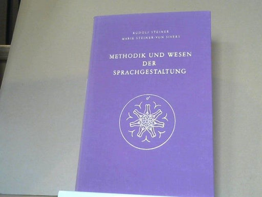 Rudolf und Marie Steiner Steiner: Methodik und Wesen der Sprachgestaltung : aphorist. Darst. aus d. Kursen über künstler. Sprachgestaltung ; Aufsätze, Notizen aus Seminarien u. Vorträgen.  GA 280